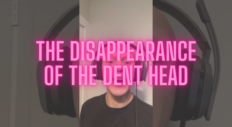 The Disappearance of the Dent head
